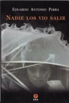 Nadie los vio salir - Eduardo Antonio Parra