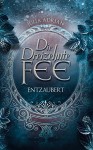 Die Dreizehnte Fee: Entzaubert - Julia Adrian