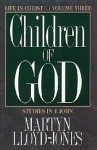 Children of God: Studies in First John - D. Martyn Lloyd-Jones