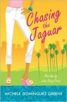 Chasing the Jaguar - Michele Dominguez Greene