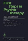 First Steps In Psychotherapy: Teaching Psychotherapy To Medical Students And General Practitioners - W. Knauss, W. Braütigam, H. Becker, I. Bloomfield, W. Bräutigam, W. Senf, D. Sturgeon