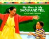 My Mom Is Show and Tell - Dolores Johnson