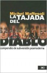 La Tajada del Diablo: Compendio de Subversion Posmoderna - Michel Maffesoli