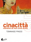 Cinacittà, mémoires de mon crime atroce - Tommaso Pincio, Sarah Guilmault