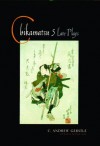 Chikamatsu: Five Late Plays (Translations from the Asian Classics) - C. Andrew. Gerstle