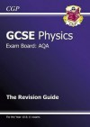 Physics: GCSE: Exam Board: AQA: The Revision Guide - Richard Parsons