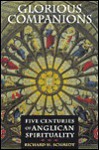 Glorious Companions: Five Centuries of Anglican Spirituality - Richard H. Schmidt