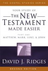 The New Testament Made Easier, Part 1 (The Gospel Studies Series) - David J. Ridges