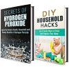 DIY Household Hacks Box Set: Non Toxic and Natural Ways of Keeping Your Home Clean and Organized + Benefits of Hydrogen Peroxide (Chemical Free Cleaning Recipes) - Jessica Meyer, Carrie Bishop