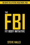 FBI: The Fit Body Initiative - Steve Halls, Debbie Jenkins