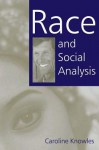 Race and Social Analysis - Caroline Knowles