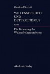 Willensfreiheit Und Determinismus: Band I: Die Bedeutung Des Willensfreiheitsproblems - Gottfried Seebaß