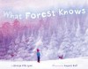 What Forest Knows - George Ella Lyon, August Hall