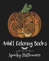 Adult Coloring Books: Spooky Halloween - Emma Andrews