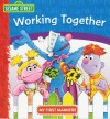 Working Together My First Manners Sesame Street - Sesame Street, Publications International Ltd.