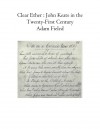 Clear Ether: John Keats in the Twenty-First Century - Adam Fieled