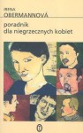 Poradnik dla niegrzecznych kobiet - Irena Obermannová