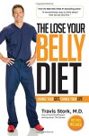 The Lose Your Belly Diet: Change Your Gut, Change Your Life - Travis Stork