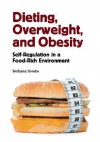 Dieting, Overweight, and Obesity: Self-Regulation in a Food-Rich Environment - Wolfgang Stroebe