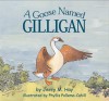 A Goose Named Gilligan - Jerry M. Hay, Phyllis Pollema-Cahill