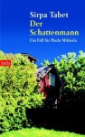 Der Schattenmann - Sirpa Tabet, Stefan Moster