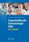 Augenheilkunde, Dermatologie, Hno...in 5 Tagen - Matthias Goebeler, Peter Walter, Martin Westhofen