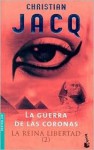 Reina de La Libertad 2, La. La Guerra de Las Coronas - Christian Jacq