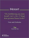 "Die Entfuhrung aus dem Serail", Act 1, No. 5 "Singt dem grossen Bassa Lieder" - Wolfgang Amadeus Mozart