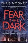 Fear the Dark - Chris Mooney