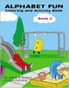 Alphabet Fun Book 2: Coloring and Activity Book, Book 2 - Katrina Bumpers, Eddie Lopez