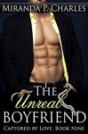 The Unreal Boyfriend (Captured by Love Book 9) - Miranda P. Charles