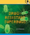 Drug-Resistant Superbugs - Lorrie Klosterman