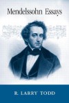 Mendelssohn Essays - R. Larry Todd