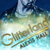 Glitterland - Alexis Hall, Nicholas Boulton