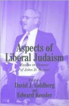 Aspects of Liberal Judaism: Essays in Honour of John D Rayner - David J. Goldberg, Edward Kessler, John D. Rayner