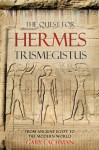 The Quest For Hermes Trismegistus - Gary Lachman