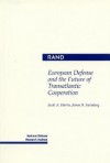 European Defense and the Future of Transatlantic Cooperation - S. A. Harris, James B. Steinberg