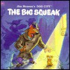 The Big Squeak (Jim Henson's Dog City) - Richard Chevat, Matthew Fox