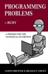 Programming Problems in Ruby - Bradley Green, Jason Brewer