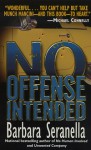 No Offense Intended (Munch Mancini Novels) - Barbara Seranella