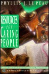 Resources for Caring People (Caring People Bible Stories) - Phyllis J. Le Peau