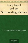 Early Israel and the Surrounding Nations - Archibald Henry Sayce