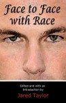 Face to Face with Race - Jared Taylor, Jared Taylor, Jared Taylor