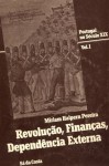 Revolução, finanças, dependência externa - Miriam Halpern Pereira