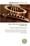 Free Improvisation - Agnes F. Vandome, John McBrewster, Sam B Miller II