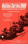 Beijing Spring, 1989: Confrontation and Conflict: The Basic Documents - Michel Oksenberg