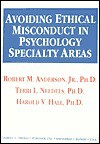 Avoiding Ethical Misconduct In Psychology Specialty Areas - Robert M. Anderson Jr., Harold V. Hall, Terri L. Needels