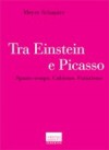 Tra Einstein e Picasso: Spazio tempo, Cubismo, Futurismo - Meyer Schapiro