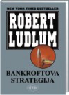 Bankroftova strategija - Robert Ludlum, Ivana Jandras