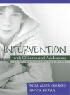 Intervention with Children and Adolescents: An Interdisciplinary Perspective - Lynn Marshall Case, Mark W. Fraser